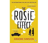 The Rosie Effect: The hilarious and uplifting romantic comedy from the million-copy bestselling series (The Rosie Project Series)