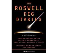 The Roswell Dig Diaries: Volume 1 (Sci Fi Declassified)