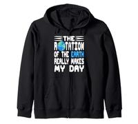 The Rotation of the Earth Really Makes My Day Joke Zip Hoodie