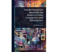 The Rothamsted Memoirs On Agricultural Chemistry and Physiology
