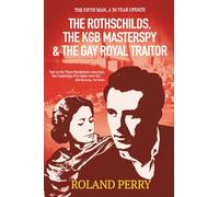The Rothschilds, The KGB Masterspy and the Gay Royal Traitor: The Fifth man: a 30 year update