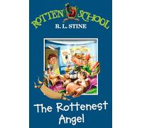 The Rottenest Angel: Book 10 (Rotten School)