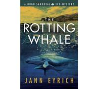 The Rotting Whale : A Hugo Sandoval Eco-Mystery