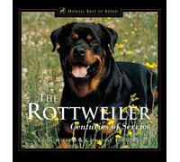 The Rottweiler: Centuries of Service (Howell reference books)