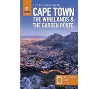 The Rough Guide to Cape Town, the Winelands & the Garden Route: Travel Guide with Free eBook: (Rough Guides Main Series 7th Revised edition)
