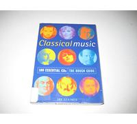 The Rough Guide to Classical Music (100 Essential CDs)