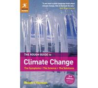 The Rough Guide to Climate Change: the symptoms, the science, the solutions
