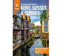 The Rough Guide to Kent, Sussex & Surrey: Travel Guide with Free eBook: (Rough Guides Main Series 4th Revised edition)