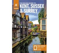 The Rough Guide to Kent, Sussex & Surrey: Travel Guide with eBook