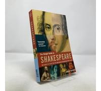 The Rough Guide to Shakespeare: the plays, the poems, the life, with reviews of productions, CDs and movies