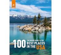 The Rough Guide to the 100 Best Places in the USA: (Inspirational Rough Guides 2nd Revised edition)