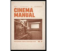The Rough Start Guide Cinema Manual: 2 (A Rough Start Guide : Side Hustle To International Business)