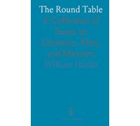 The Round Table: A Collection of Essays on Literature, Men, and Manners