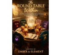 The Round Table Within: Conversations That Heal the Inner Child and Reclaim Your Voice
