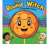 The round witch: 1. **A fun journey through the world of football in colors** 2. **Color your passion for football... page after page** 3. **Discover ... and enjoy coloring their moments of glory**