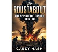 The Roustabout: The Spindletop Gusher