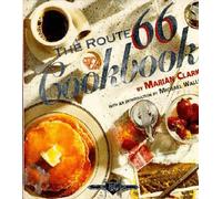 The Route 66 Cookbook: A Culinary Tour of America's Legendary Highway