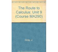 The Route to Calculus: Unit 9 (Course MA290)