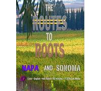The Routes to Roots : Napa and Sonoma
