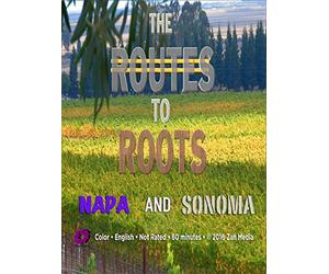 The Routes to Roots : Napa and Sonoma