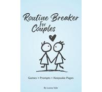 The Routine Breaker for Couples: 30 No-Prep Date Nights of Games, Prompts & Keepsake Pages to Break the Routine