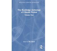 The Routledge Anthology of Climate Fiction: Volume One: 1 (Routledge Literature Anthologies)