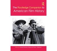 The Routledge Companion to American Film History
