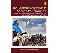 The Routledge Companion to Applied Performance: Volume Two - Brazil, West Africa, South and South East Asia, United Kingdom, and the Arab World: 2 (Routledge Companions)