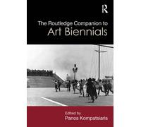 The Routledge Companion to Art Biennials