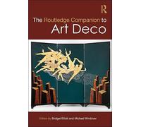 The Routledge Companion to Art Deco (Routledge Art History and Visual Studies Companions)