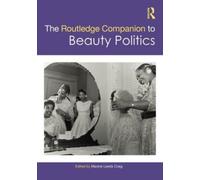 The Routledge Companion to Beauty Politics