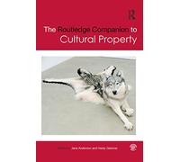 The Routledge Companion to Cultural Property