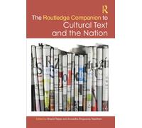 The Routledge Companion to Cultural Text and the Nation
