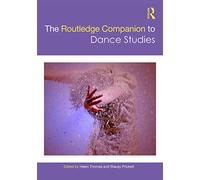 The Routledge Companion to Dance Studies