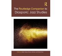 The Routledge Companion to Diasporic Jazz Studies