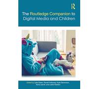 The Routledge Companion to Digital Media and Children (Routledge Media and Cultural Studies Companions)
