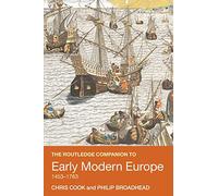 The Routledge Companion to Early Modern Europe, 1453-1763 (Routledge Companions to History)