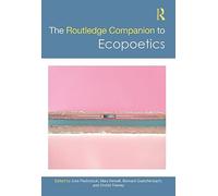 The Routledge Companion to Ecopoetics – Routledge Literature Companions