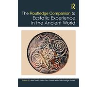 The Routledge Companion to Ecstatic Experience in the Ancient World – Routledge