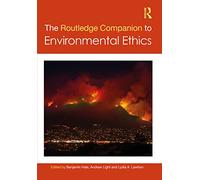 The Routledge Companion to Environmental Ethics (Routledge Philosophy Companions)