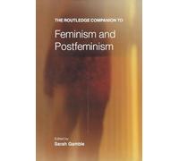 The Routledge Companion to Feminism and Postfeminism (Routledge Companions)