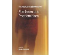 The Routledge Companion to Feminism and Postfeminism (Routledge Companions)