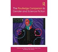 The Routledge Companion to Gender and Science Fiction (Routledge Companions to Gender)