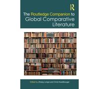 The Routledge Companion to Global Comparative Literature