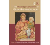 The Routledge Companion to Global Renaissance Art