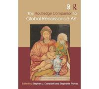 The Routledge Companion to Global Renaissance Art (Routledge Art History and Visual Studies Companions)