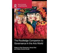 The Routledge Companion to Governance in the Arts World (Routledge Companions in Business, Management and Marketing)