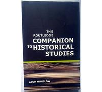The Routledge Companion to Historical Studies (Routledge Companions to History)