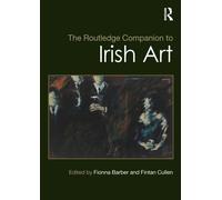 The Routledge Companion to Irish Art