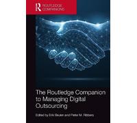 The Routledge Companion to Managing Digital Outsourcing (Routledge Companions in Business, Management and Marketing)